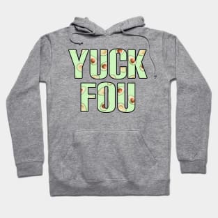 Yuck fou avocado Hoodie